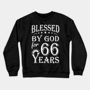 Blessed By God For 66 Years Christian Crewneck Sweatshirt